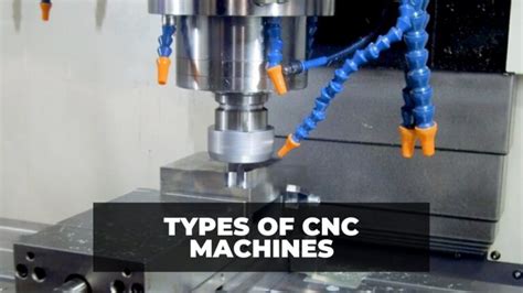 15 Main Types of CNC Machines Explained .